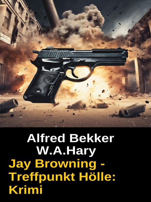 Title details for Jay Browning--Treffpunkt Hölle by Alfred Bekker - Available